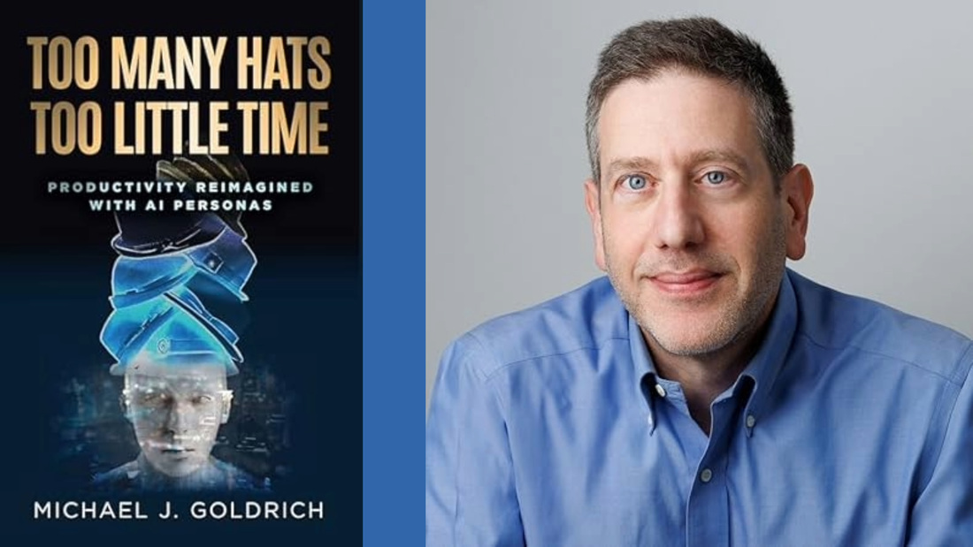 The cover of the book Too Many Hats, Too Little Time appears in the block to the left. Author Michael J. Goldrich appears on the right. 