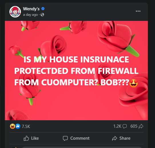 A screenshot of a post from Wendy's Facebook account that uses the unhinged trend of posting.