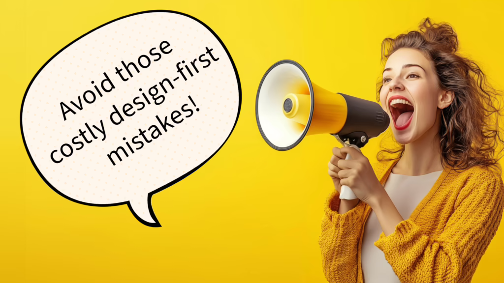 A white woman with red hair uses a yellow megaphone to shout about avoiding design-first mistakes with website copy.